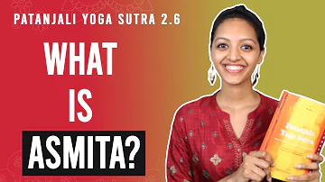 Patanjali Yoga Sutra 2.6 - What Is Asmita? | Yoga Teacher Training | Anvita Dixit