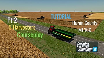 FS22 Huron County MI 16X Pt2 Harvesting 400ac With 5 Harvesters, Courseplay, & Autodrive