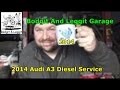 2014 Audi A3 Diesel Service Bodgit And Leggit Garage