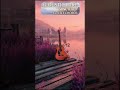 Acoustic Guitar Chill for Sleep & Stress Relief 😴 #ChillGuitar #relaxshorts