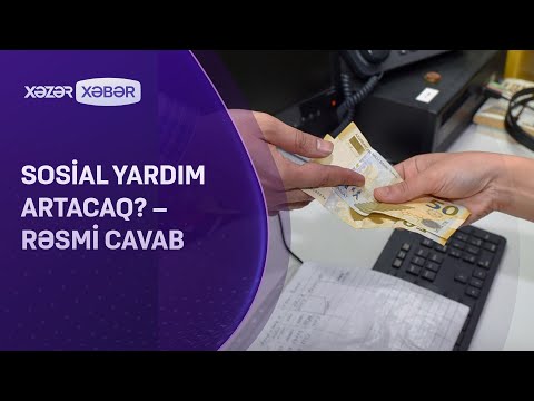 Sosial yardım artacaq? - RƏSMİ CAVAB