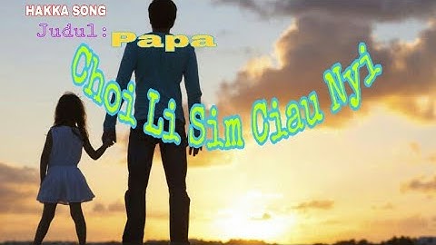 HAKKA papa choi li sim ciau nyi (山口洋客家歌)