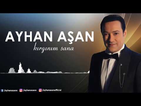 AYHAN AŞAN - KIRGINIM SANA (Official Lyric Video)