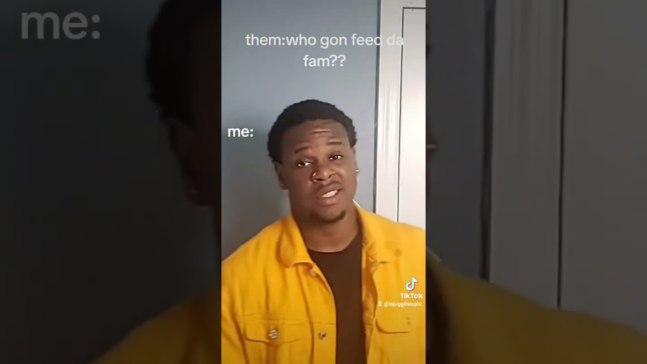 who gon feed da fam??