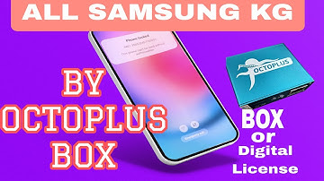 All Samsung KG Lock Bypass Octoplus Box