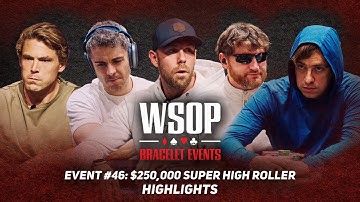 WSOP $250K Super High Roller Highlights! $4,752,551 First-Place Prize!