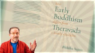 Differences Between Early Buddhism and Theravada: an Essay By Bhante Sujato