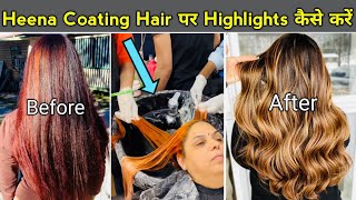 How to do Highlights on Henna Coated Hair / full practical step by step for beginners