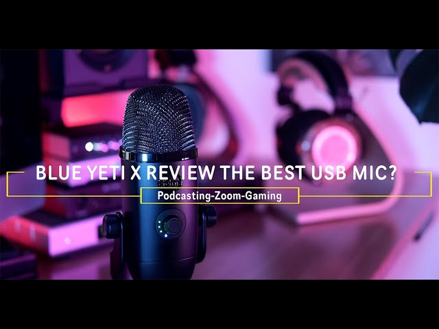 Blue Yeti X Review / Test — Podcastage