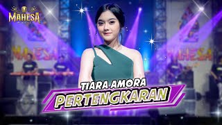 PERTENGKARAN  -  TIARA AMORA  -  MAHESA MUSIC