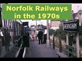 Railways around norfolk in the 1970s