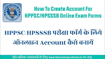 How to Create Account Online For HPPSC/HPSSSB Exams | HPPSC/HPSSSB परीक्षा का ऑनलाइन खाता कैसे बनाये