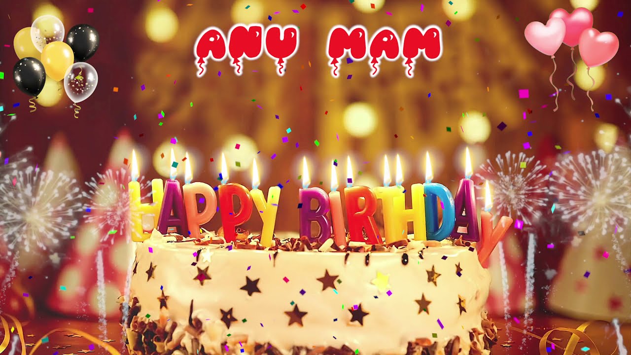 ANU MAM Birthday Song – Happy Birthday Anu Mam - YouTube