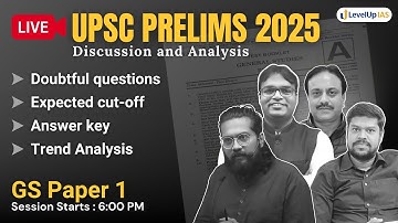 🔴UPSC Prelims 2025- Paper Discussion, Analysis and Controversial Questions | LevelUp IAS