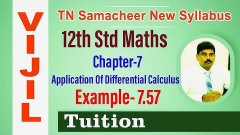 TN Samacheer 12th Std Maths Chapter-7 Application Of Differential Calculus Example- 7.57
