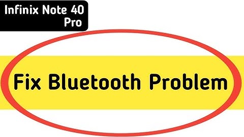 infinix note 40 Pro bluetooth problem solve kaise karen, how to fix bluetooth problem in infinix not