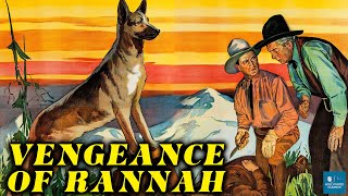 Vengeance of Rannah (1936) | Western Film | Rin Tin Tin Jr., Bob Custer, John Elliott