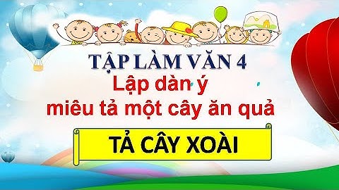 Những bài văn tả cây xoài lớp 4