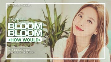 How Would TWICE sing 