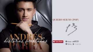 Miniatura de vídeo de "Quiero Ser Yo- Andrés Parra [Pop]"