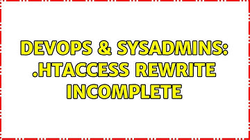 DevOps & SysAdmins: .htaccess rewrite incomplete