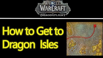 WoW Dragonflight how to get to Dragon Isles