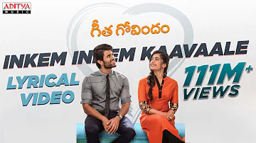 Inkem Inkem Inkem Kaavaale Lyrical | Geetha Govindam Songs | Vijay Devarakonda, Rashmika Mandanna