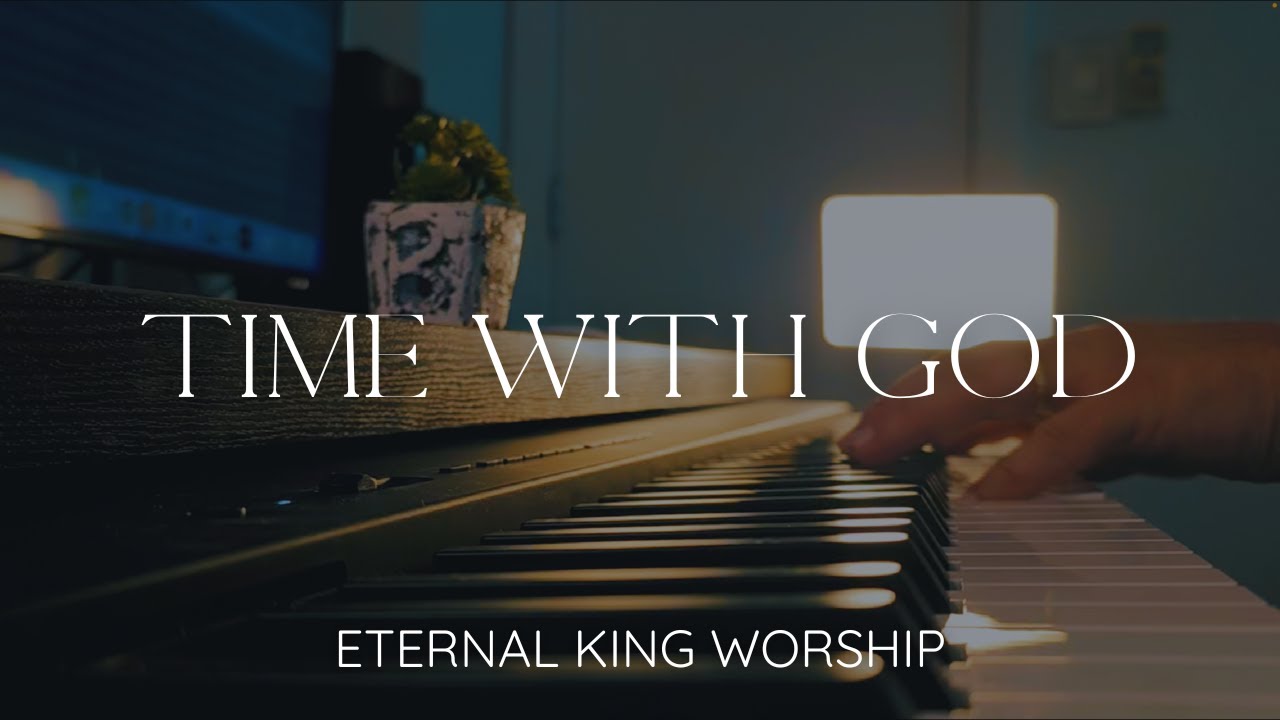 Time With God | Instrumental Piano Worship for Prayer & Devotion