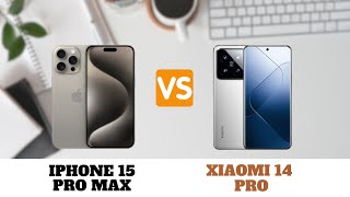 IPHONE 15 PRO MAX VS XIAOMI 14 PRO Full Comparation