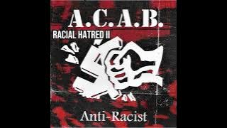 A.C.A.B. -  Anti-Racist (Full Album) (2004)