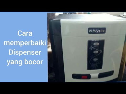 Cara Memperbaiki Dispenser Miyako Yang Bocor II Fix a Leaky Miyako