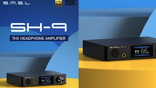 SMSL SH-9 THX AAA Headphone Amplifier Debuts and goes on sale for a really good price