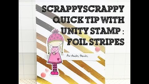 ScrappyScrappy - Adding Foil with Glue Tape