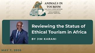 Jim Karani: Reviewing the Status of Ethical Tourism in Africa