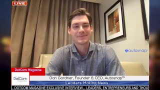 Dan Gardner, Founder & CEO,  Autosnap, A DotCom Magazine Interview