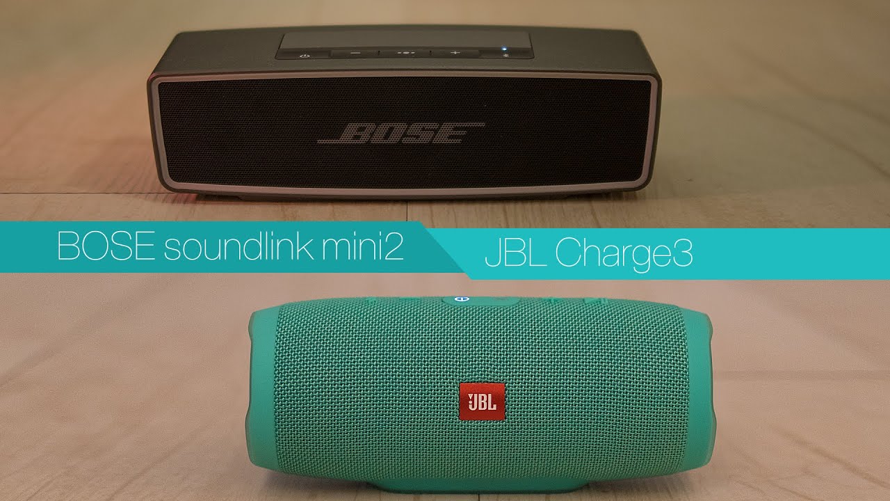 BOSE soundlink mini vs JBL Charge 3 - - YouTube