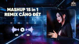 Mashup 15 in 1 | Không Thể Bền Lâu Remix - Top 15 Nhạc Tiktok Hay Nhất 2025| Nhạc Tiktok Triệu View