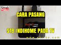 Pasang stb indihome setting wifi dan unduh aplikasi youtube tv