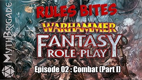 Rules Bites - S1:1E2 (Warhammer Fantasy 4th Edition) - Combat