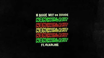A Boogie Wit Da Hoodie - Nonchalant (feat. Alkaline) [Official Audio]