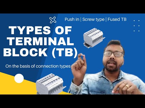 Types of Terminal Block (TB) based on connection types | Push in | Screw type | Fused