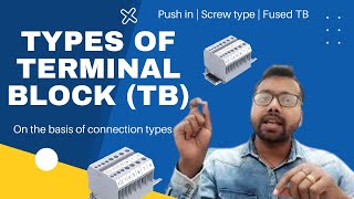 Types of Terminal Block (TB) based on connection types | Push in | Screw type | Fused TB