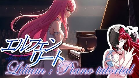 Elfen Lied : Lilium extended version - Piano Arrangement tutorial + Lyrics