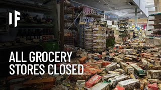 What If All Supermarkets Closed?