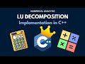 LU Decomposition / Factorisation in C++23 | Numerical Analysis