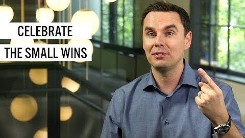 Celebrate the Small Wins