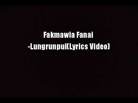 Fakmawia Fanai LungrunpuiLyrics Video
