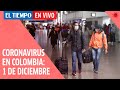 Coronavirus en Colombia: 1 de Diciembre del 2020