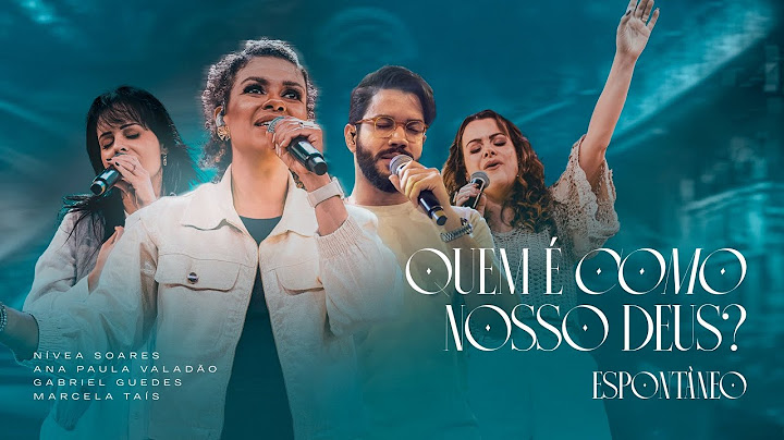 Nívea Soares, Gabriel Guedes, Ana Paula Valadão, Marcela Tais - Quem É Como Nosso Deus? (Espontâneo)