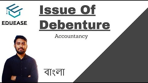 Issue of Debenture in Bengali || Accountancy || বাংলা ।।.